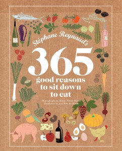 Stéphane Reynaud's 365 Good Reasons To Sit Down To Eat